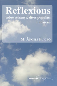reflexions sobre refranys i dites populars i misteris - Maria Angels Puigbo I Cardellach / Jose Alvarez
