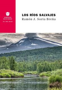 Los rios salvajes - Ramon J. Soria Breña