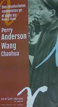 dos revoluciones comunistas en el siglo xx - rusia y china - Perry Anderson / Wang Chaohua