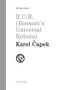 r. u. r. (rossum's universal robots) - Karel Capek