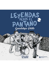 leyendas desde el pantano - guadalupe plata - Antonio J. Moreno