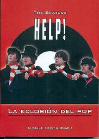 the beatles - help, la eclosion del pop