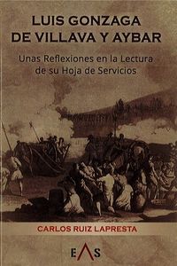 LUIS GONZAGA DE VILLAVA Y AYBAR - UNAS REFLEXIONES EN LA LECTURA DE SU HOJA DE SERVICIOS