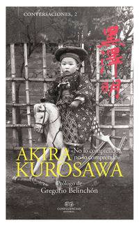 conversaciones con akira kurosawa - Akira Kurosawa