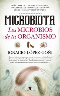 MICROBIOTA - LOS MICROBIOS DE TU ORGANISMO