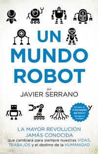 Un mundo robot - Javier Serrano