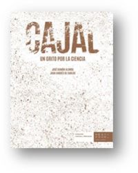 cajal - un grito por la ciencia - Jose Ramon Alonso Peña / Juan Andres De Carlos Segovia