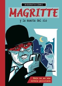 magritte y la muerta del rio - esto no es una novela policiaca - Willi Bleoss
