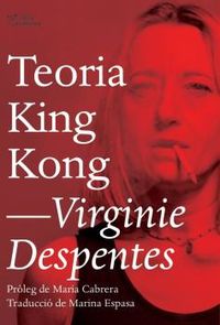 teoria king kong - Virginie Despentes