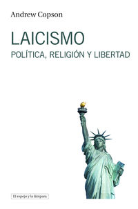LAICISMO - POLITICA, RELIGION Y LIBERTAD