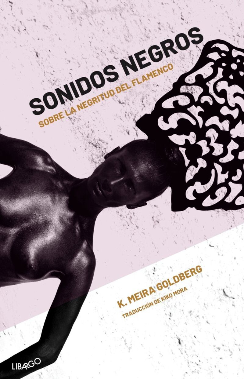 sonidos negros - sobre la negritud del flamenco - K. Meira Goldberg