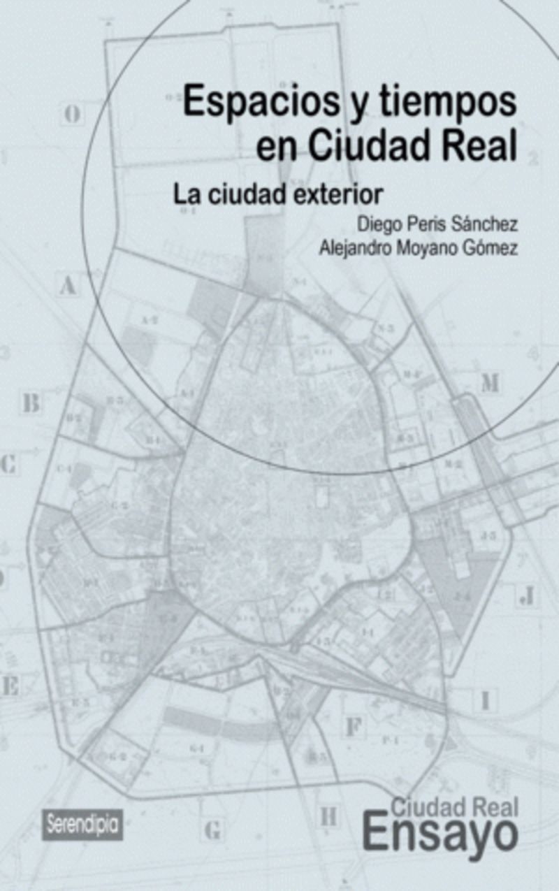 espacios y tiempos en ciudad real - la ciudad exterior - Diego Peris Sanchez / Alejandro Moyano Gomez