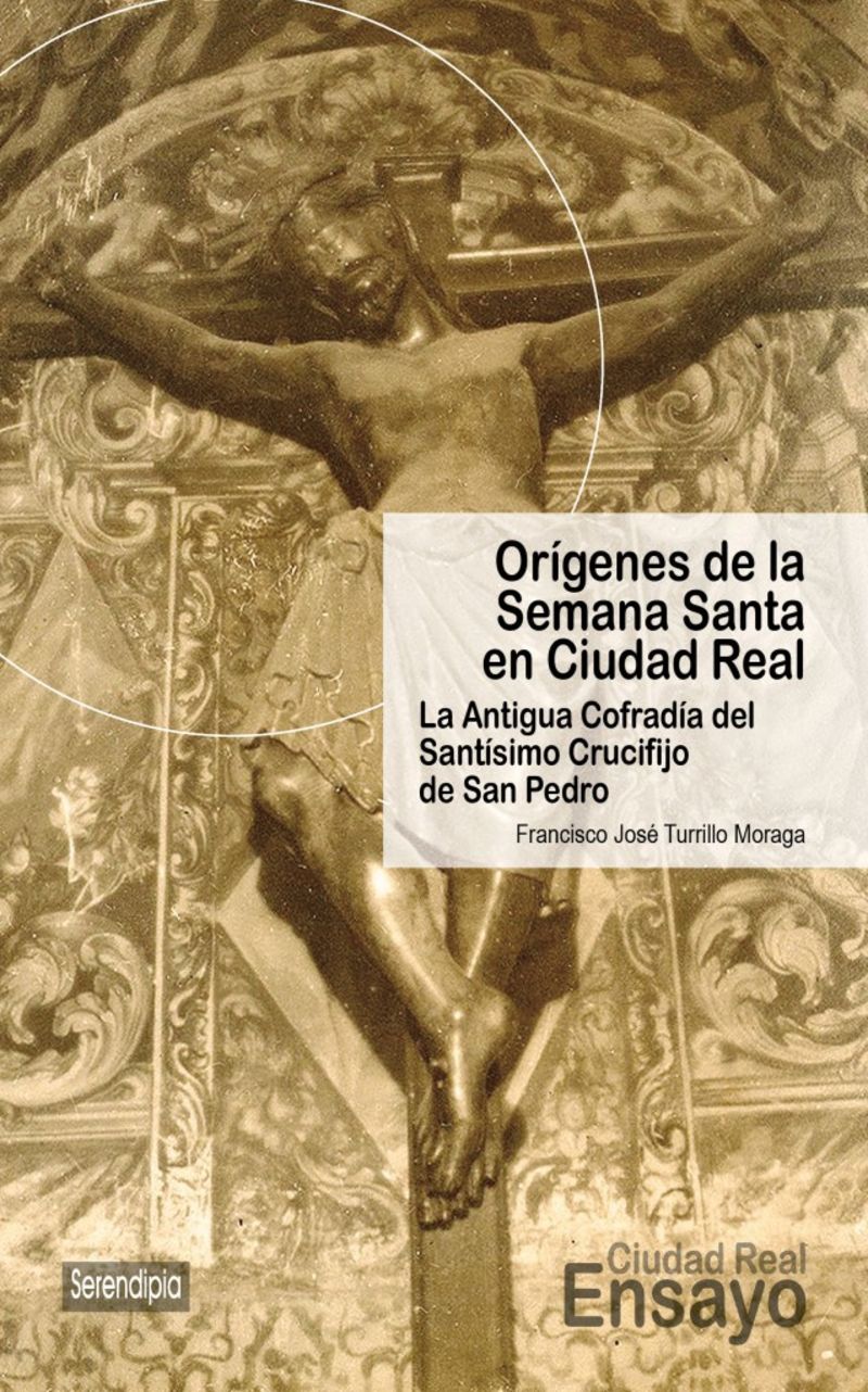 origenes de la semana santa en ciudad real - Francisco Jose Turrillo Morago