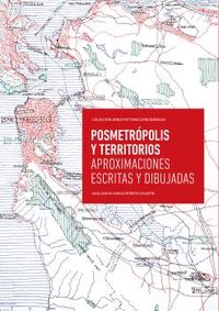 posmetropolis y territorios - aproximaciones escritas y dibujadas - Juan Carlos Garcia-Perrote Escartin