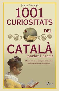 1001 curiositats del catala - Jaume Salvanya