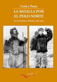 batalla por el polo norte, la - la controversia y el fraude, 1908-1909