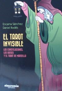 TAROT INVISIBLE, EL - LAS CONSTELACIONES, LOS DIOSES Y EL TAROT DE MARSELLA