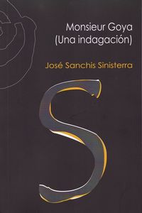 monsieur goya - (una indagacion) - Jose Sanchis Sinisterra