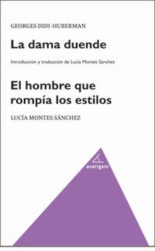La / Hombre Que Rompia Los Estilos, El dama duende - Georges Didi Huberman / Lucia Montes Sanchez