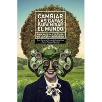 (4 ed) cambiar las gafas para mirar el mundo - una nueva cultura de la sostenibilidad