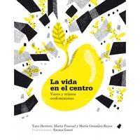 (2 ed) vida en el centro, la - voces y relatos ecofeministas