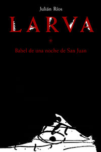 larva - Julian Rios