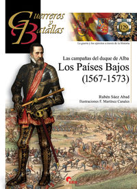 CAMPAÑAS DEL DUQUE DE ALBA, LAS - LOS PAISES BAJOS (1567-1573)