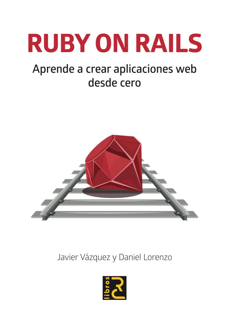RUBY ON RAILS - APRENDE A CREAR APLICACIONES WEB DESDE CERO