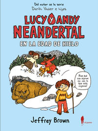 lucy y andy neandertal en la edad de hielo - Jeffrey Brown