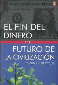 El fin del dinero y el futuro de la civilizacion