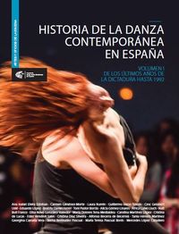 historia de la danza contemporanea en españa i - de los ultimos año de la dictadura hasta 1992 - Carmen Gimenez Morte / Ana I. [et Al. ] Elvira Esteban