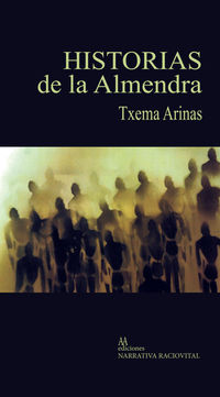 historias de la almendra - Txema Arinas Garcia