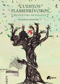 cuentos flamenkivoros - relatos para ser bailados - Carlos Sepulveda