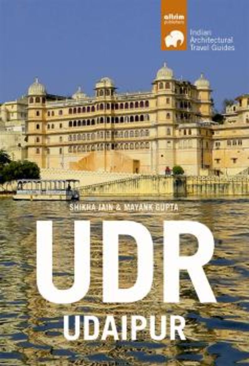 UDR - UDAIPUR - ARCHITECTURAL TRAVEL GUIDE