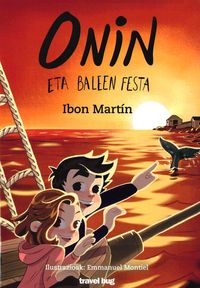 onin eta baleen festa - Ibon Martin / Emmanuel Montiel (il. )