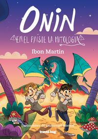 onin en el pais de la mitologia - Ibon Martin / Aiora Jaka Irizar (il. )