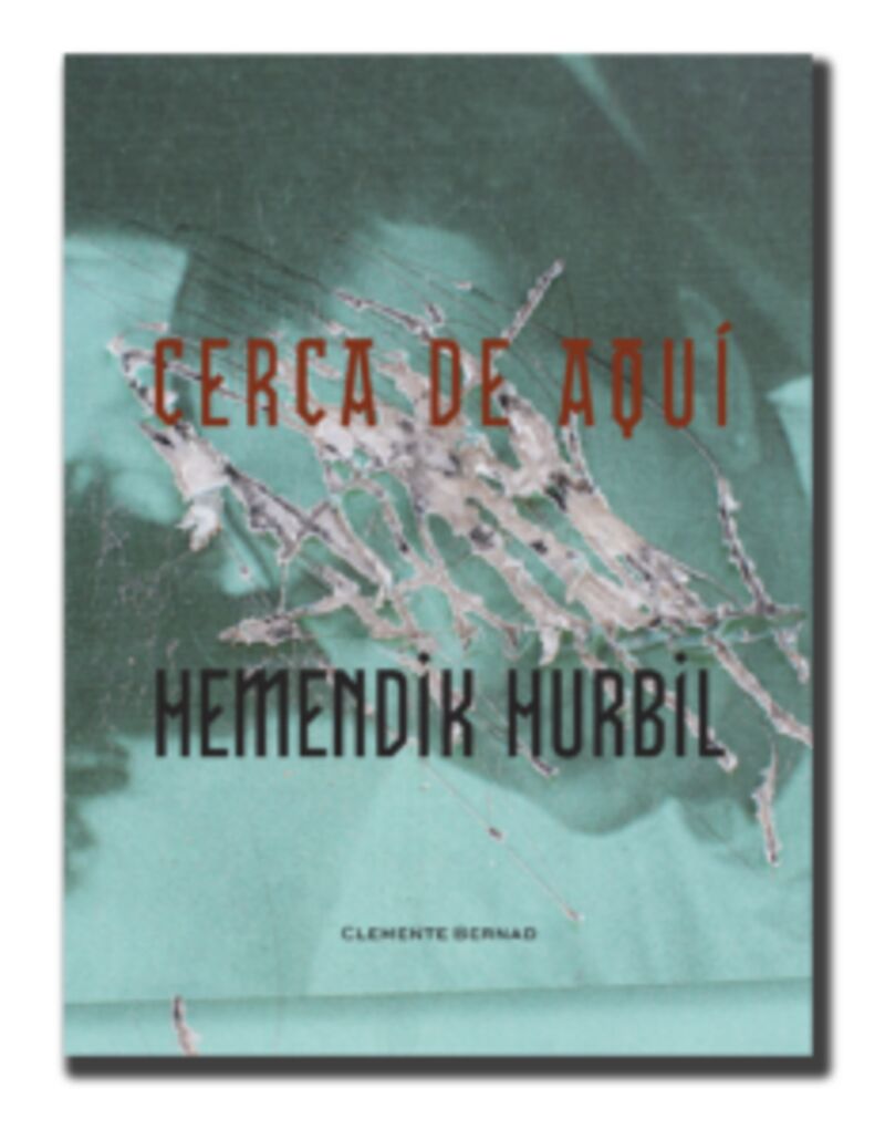 CERCA DE AQUI = HEMENDIK HURBIL