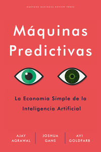 maquinas predictivas - la economia simple de la inteligencia artificial