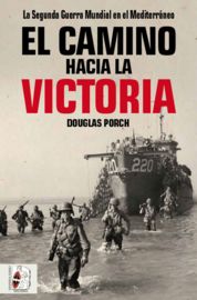 camino hacia la victoria, el - la segunda guerra mundial en el mediterraneo