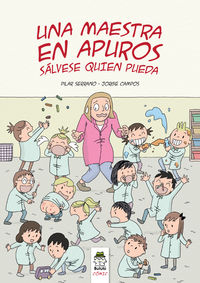 Una maestra en apuros - Pilar Serrano / Jorge Campos (il. )