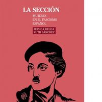 seccion, la - mujeres en el fascismo español