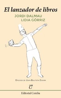 El lanzador de libros - Jordi Dalmau / Lidia Gorriz