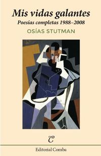 mis vidas galantes - poesias completas (1988-2008) - Osias Stutman