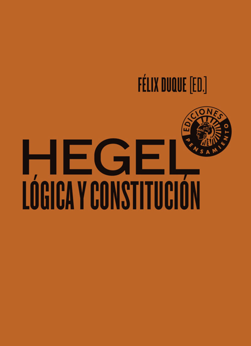hegel - logica y constitucion - Felix Duque (ed. )