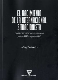 el nacimiento de la internacional situacionista - correspondencia (junio 1957-agosto 1960) - Guy Debord