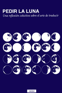 pedir la luna - una reflexion colectiva sobre el arte de traducir - Casado / Fernandez