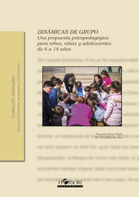 dinamicas de grupo - una propuesta psicopedagogica para niños, niñas y adolescentes de 6 a 18 años