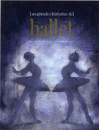 Las grandes historias del ballet - Serenella Quarello / Fabiana Bocchi (il. )