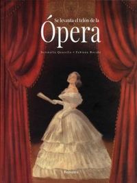 se levanta el telon de la opera - Fabiana Bocchi / Serenella Quarello
