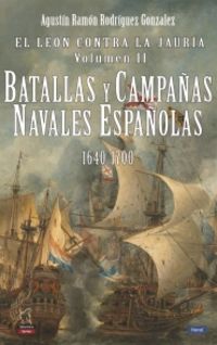 leon contra la jauria, el ii - batallas y campañas navales españolas 1640-1700 - Agustin Ramon Rodriguez Gonzalez